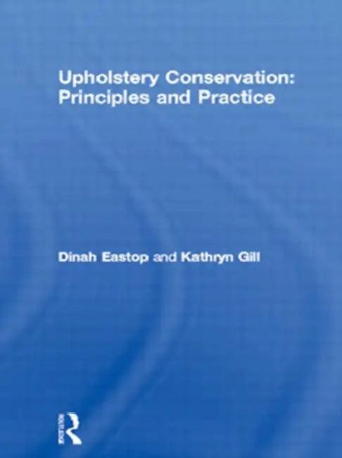 Upholstery Conservation (English, Dinah Eastop)