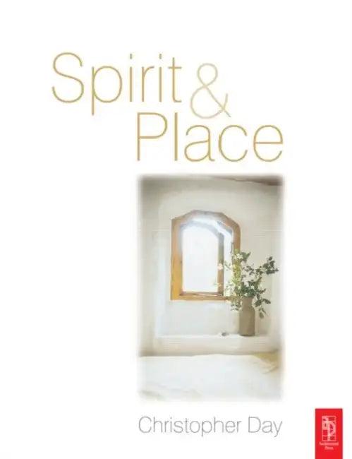 Spirit and Place (English, Christopher Day)