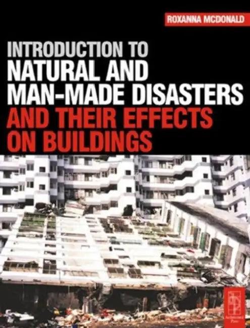 Introduction to Natural and Man-Made Disasters and Their Effects on Buildings (English, Roxanna McDonald)