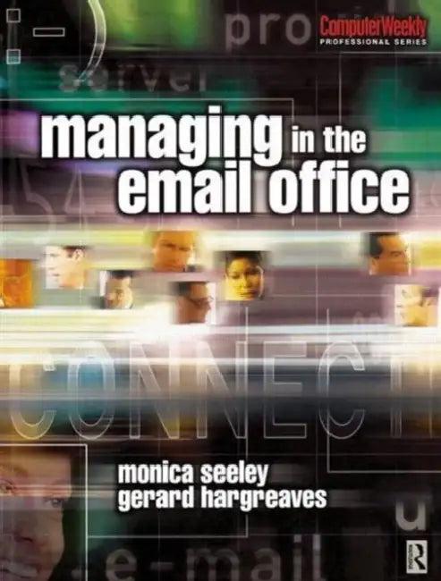 Managing in the Email Office (English, Monica Seeley)