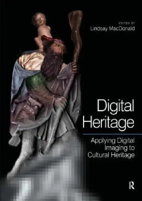 Digital Heritage (English, Lindsay Macdonald)