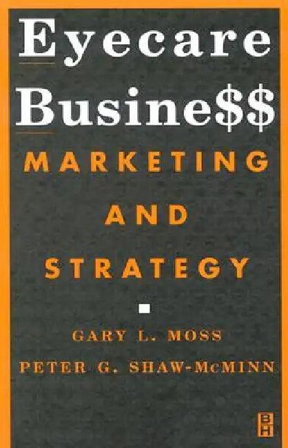 Eyecare Business (English, Gary L. Moss | Peter G. Shaw-McMinn)