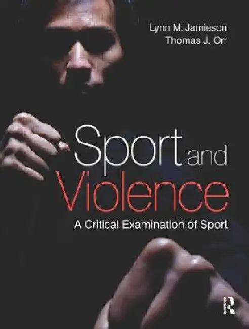 Sport and Violence (English, Lynn M. Jamieson | Thomas Orr)