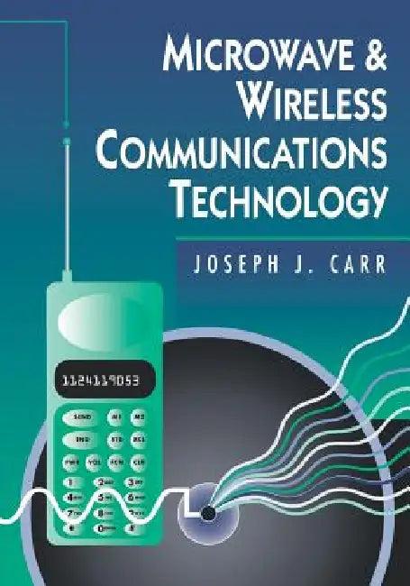 Microwave & Wireless Communications Technology (English, Joseph J. Carr)