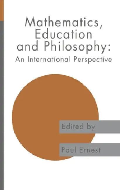 Mathematics Education and Philosophy (English, Paul Ernest)