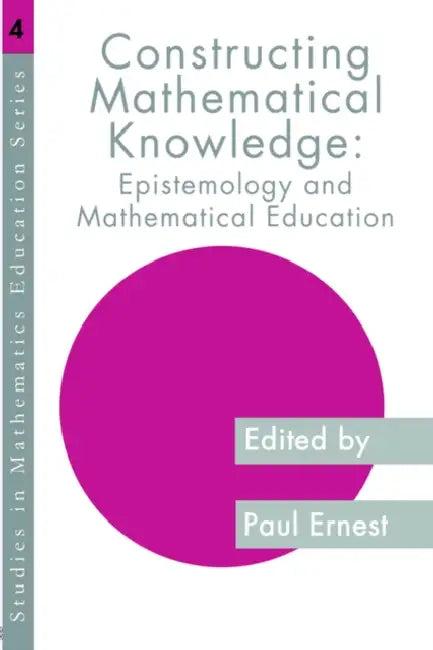 Constructing Mathematical Knowledge (English, Paul Ernest)