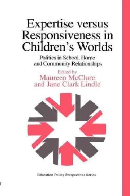 Expertise Versus Responsiveness In Children's Worlds (English, Jane Clark | Maureen McClure)