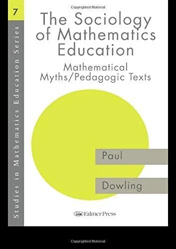 The Sociology of Mathematics Education (English, Paul Dowling)