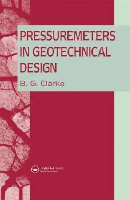 Pressuremeters in Geotechnical Design (English, B. G. Clarke)