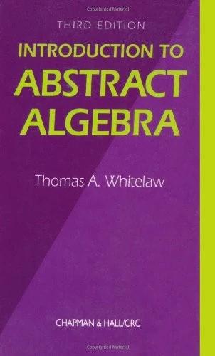 Introduction to Abstract Algebra (English, T.A. Whitelaw)