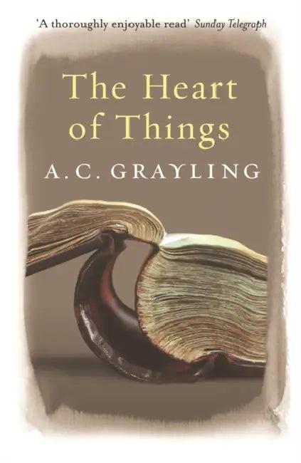 The Heart of Things (English, A. C. Grayling)