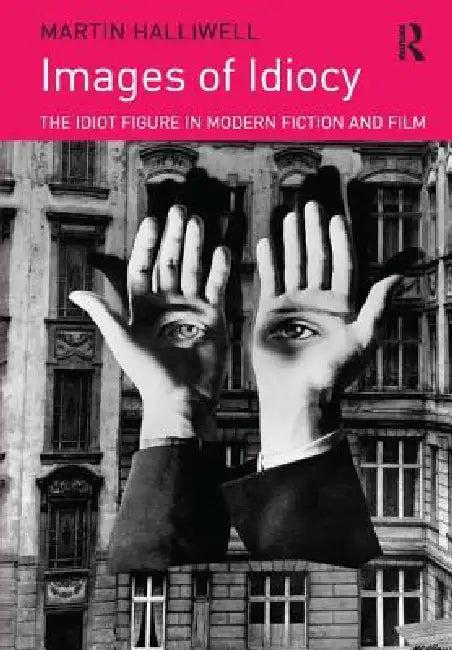 Images of Idiocy (English, Martin Halliwell)