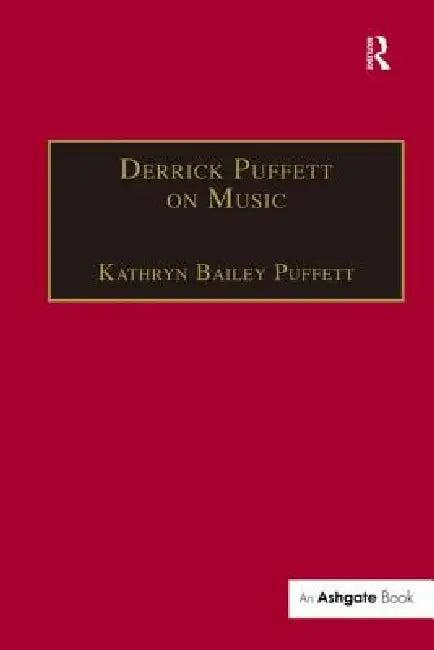 Derrick Puffett on Music (English, Kathrynbailey Puffett)