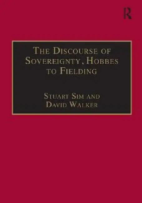 The Discourse of Sovereignty, Hobbes to Fielding (English, Stuart Sim | David Walker)