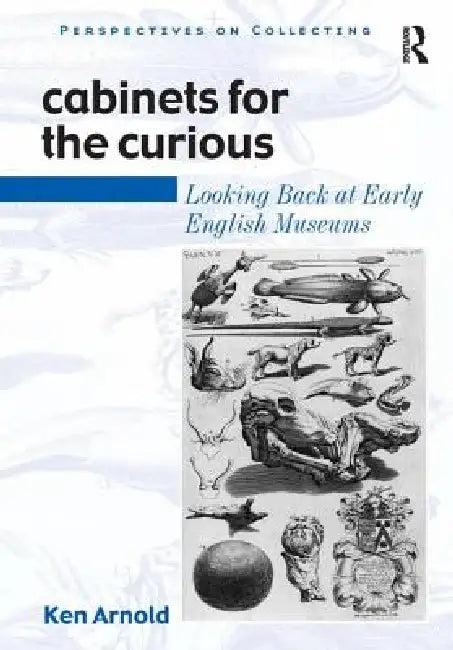 Cabinets for the Curious (English, Ken Arnold)