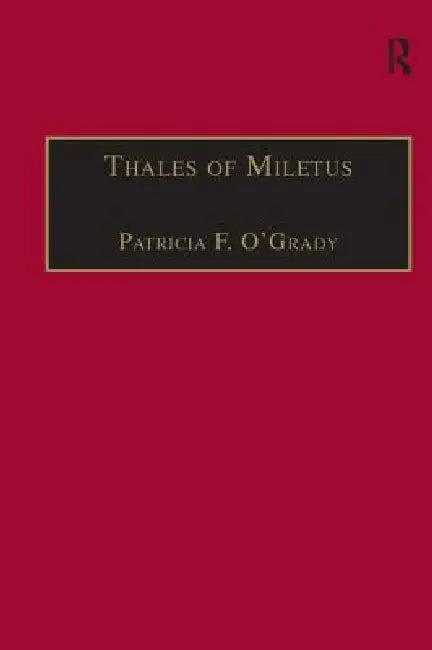 Thales of Miletus (English, Patricia F. O'Grady)