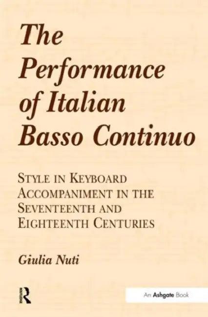 The Performance of Italian Basso Continuo (English, Giulia Nuti)