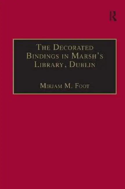 The Decorated Bindings in Marsh's Library, Dublin (English, Mirjam M. Foot)