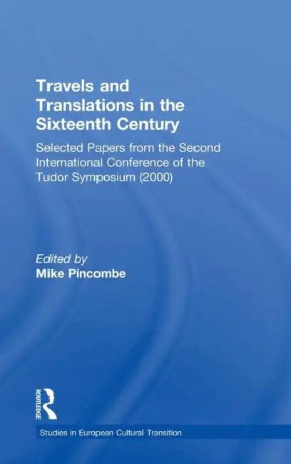 Travels and Translations in the Sixteenth Century (English, Mike Pincombe)