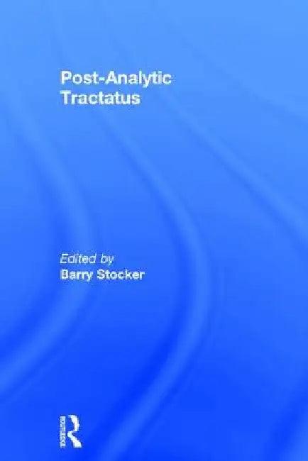 Post-Analytic Tractatus (English, Barry Stocker)