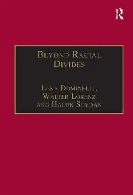 Beyond Racial Divides (English, Lena Dominelli | Walter Lorenz)