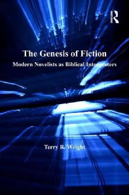 The Genesis of Fiction (English, Terry R. Wright)