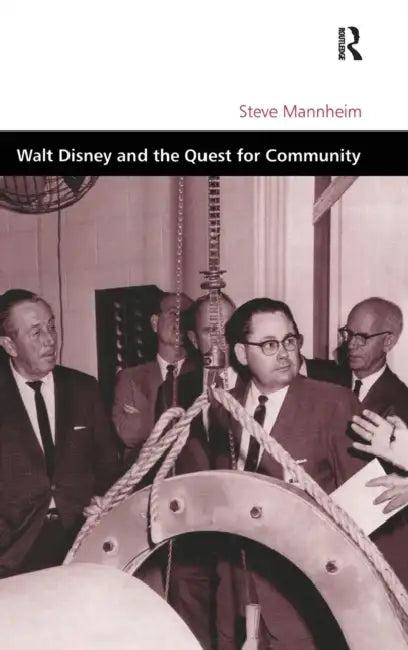 Walt Disney and the Quest for Community (English, Steve Mannheim)