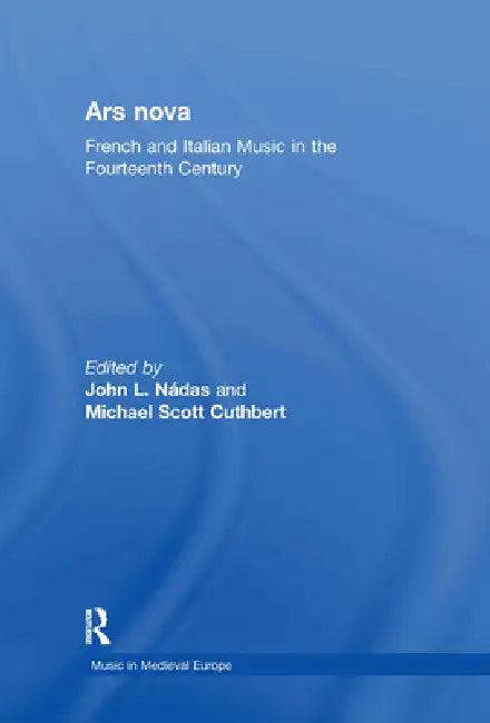 Ars Nova (English, John L. Nádas | Michael Scott Cuthbert)