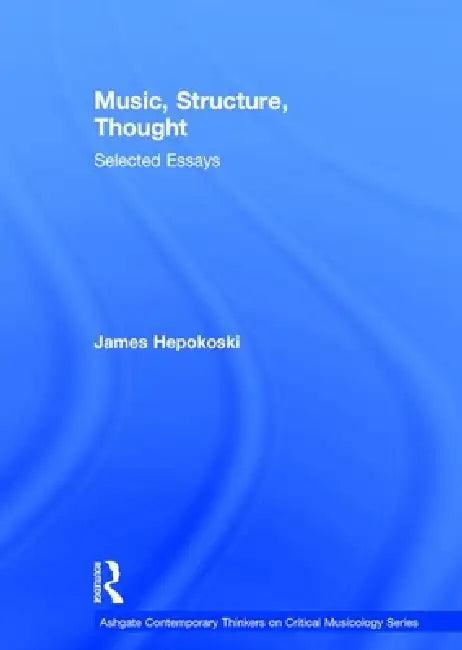 Music, Structure, Thought (English, James Hepokoski)