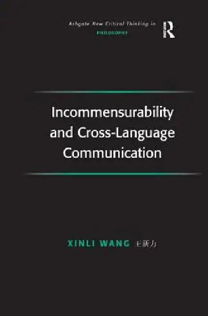 Incommensurability and Cross-Language Communication (English, Xinli Wang)
