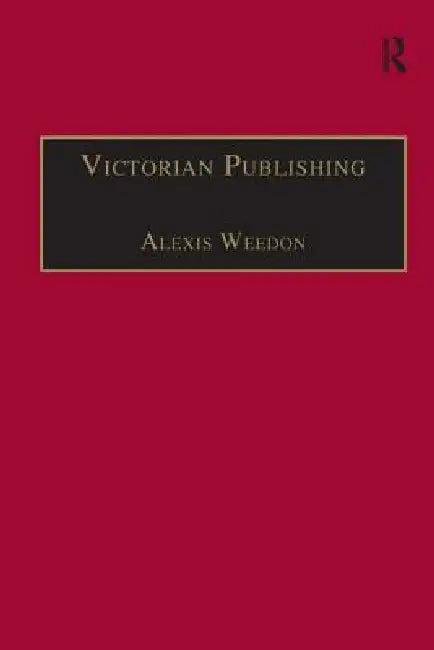 Victorian Publishing (English, Alexis Weedon)