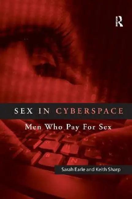 Sex in Cyberspace (English, Sarah Earle | Keith Sharp)