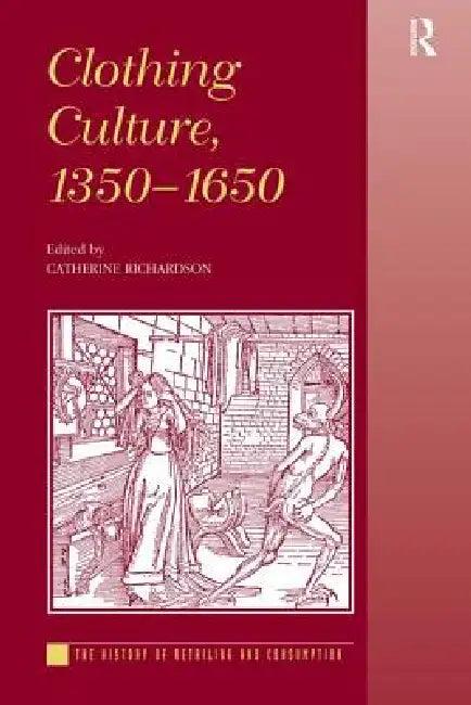 Clothing Culture, 1350-1650 (English, Catherine Richardson)