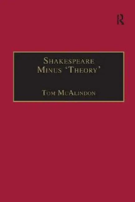 Shakespeare Minus 'Theory' (English, Tom Mcalindon)