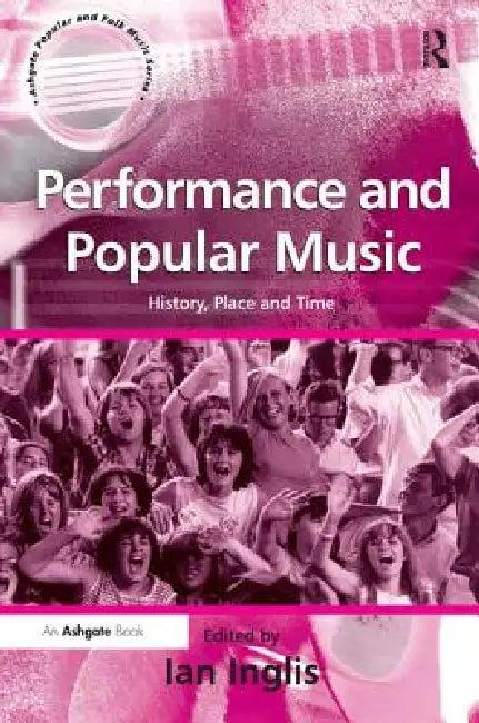 Performance and Popular Music (English, Ian Inglis)