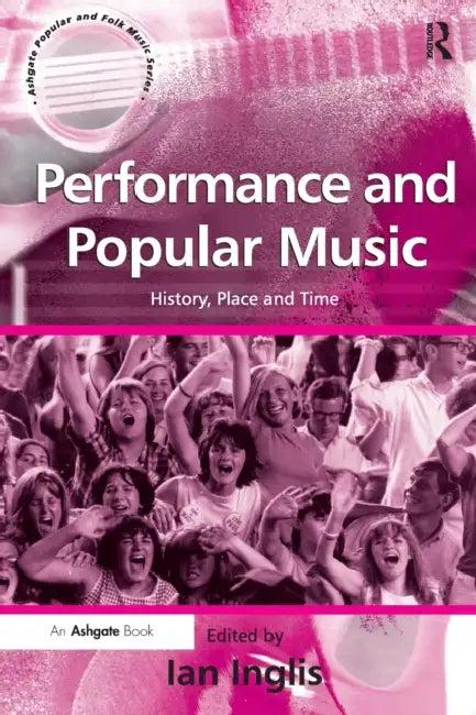 Performance and Popular Music (English, Ian Inglis)