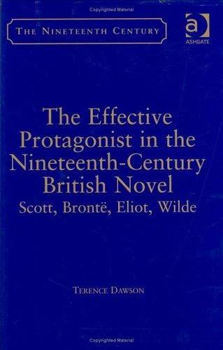 The Effective Protagonist in the Nineteenth-Century British Novel (English, Terence Dawson)