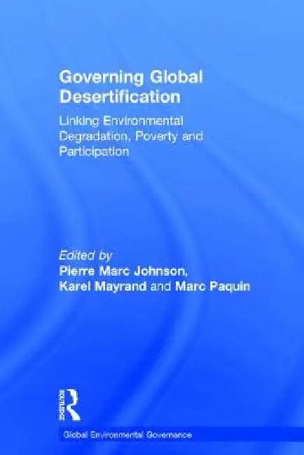 Governing Global Desertification (English, Pierre Marc Johnson | Karel Mayrand)