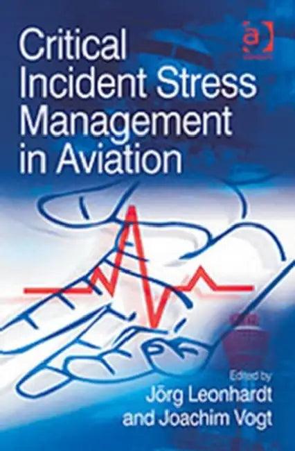 Critical Incident Stress Management in Aviation (English, Joachim Vogt | Joerg Leonhardt)