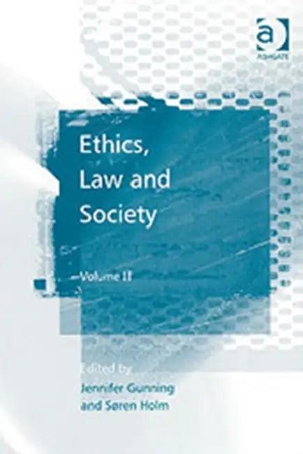 Ethics, Law and Society (English, Soren Holm | Jennifer Gunning)