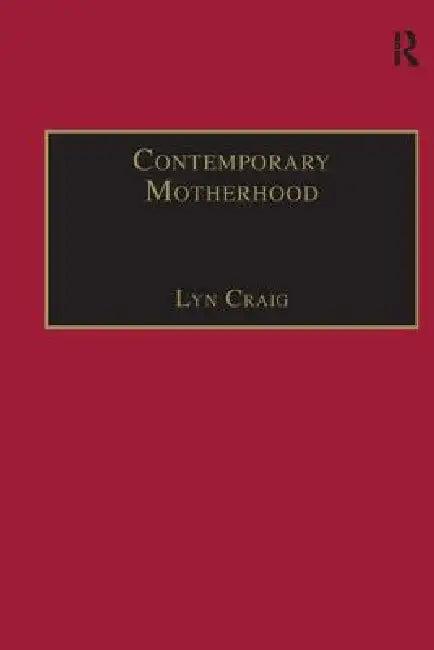 Contemporary Motherhood (English, Lyn Craig)