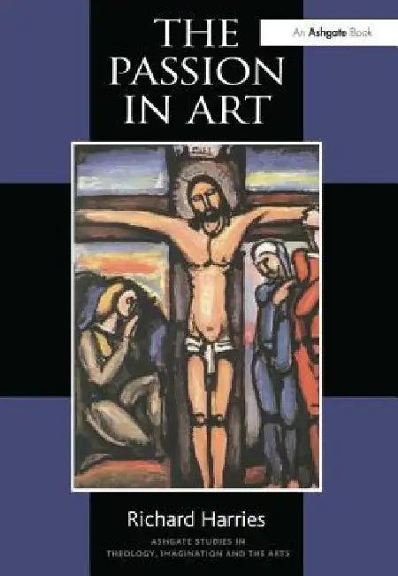 The Passion in Art (English, Richard Harries)