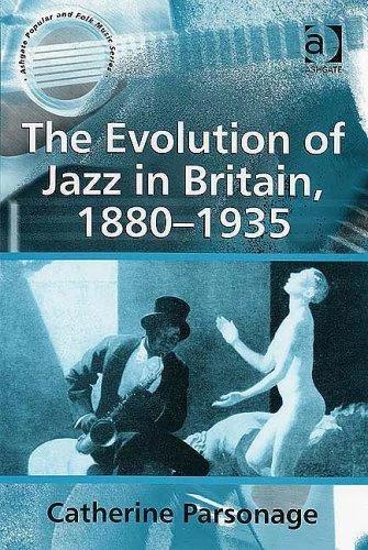 The Evolution of Jazz in Britain, 1880-1935 (English, Parsonage))