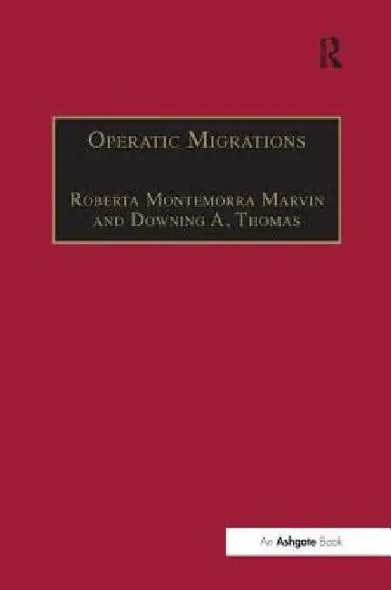 Operatic Migrations (English, Downinga Thomas)