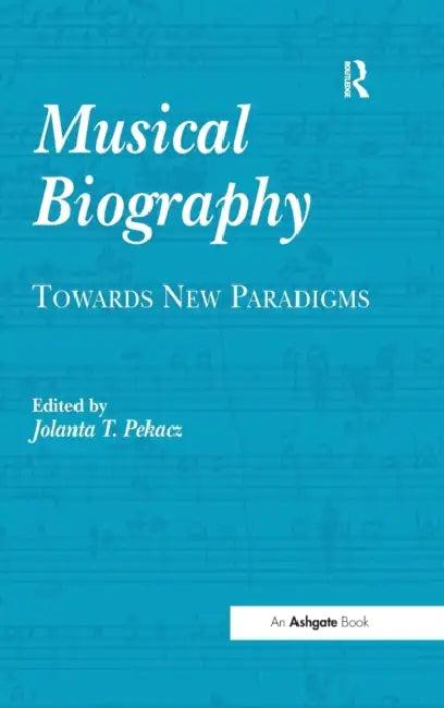 Musical Biography (English, Jolanta T. Pekacz)