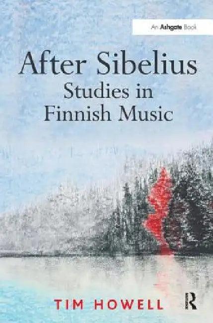 After Sibelius (English, Tim Howell)