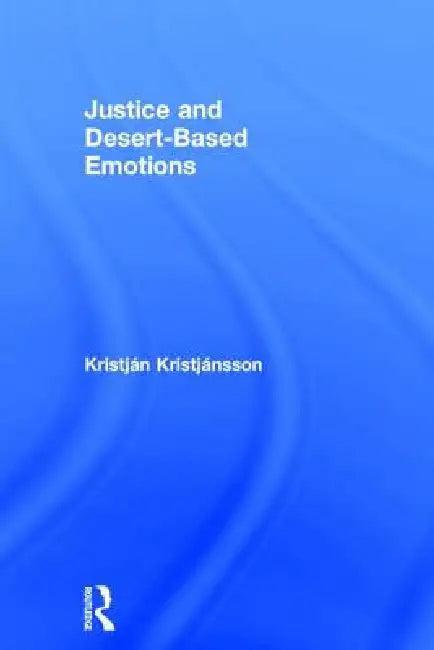 Justice and Desert-Based Emotions (English, Kristján Kristjánsson)