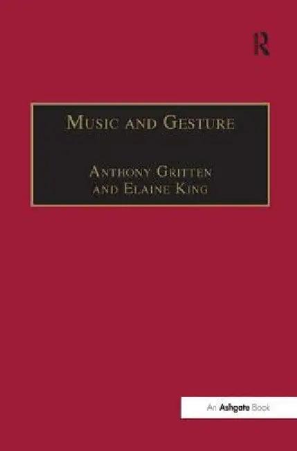 Music and Gesture (English, Elaine King)