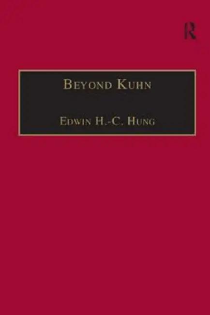 Beyond Kuhn (English, Edwin H. -C Hung)