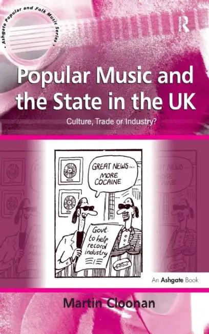 Popular Music and the State in the UK (English, Martin Cloonan)